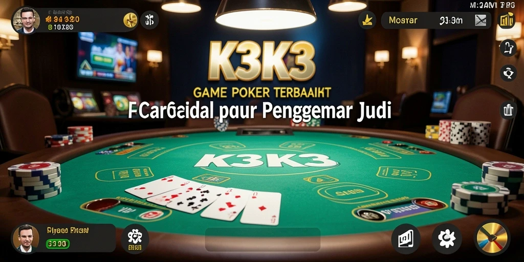 Gameplay Poker yang seru dan menantang di K3K3.